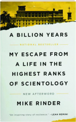 A BILLION YEARS: My Escape from a Life in the Highest Ranks of Scientology