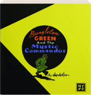 BUNGLETON GREEN AND THE MYSTIC COMMANDOS