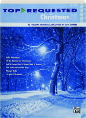 TOP-REQUESTED CHRISTMAS SHEET MUSIC: 40 Holiday Favorites Arranged by Dan Coates