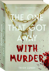 THE ONE THAT GOT AWAY WITH MURDER