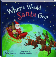 WHERE WOULD SANTA GO?