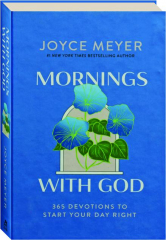 MORNINGS WITH GOD: 365 Devotions to Start Your Day Right