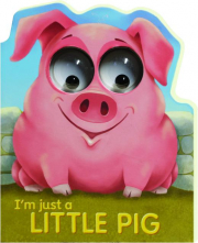 I'M JUST A LITTLE PIG