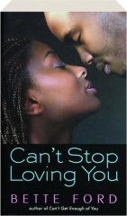 CAN'T STOP LOVING YOU