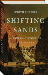 SHIFTING SANDS: A Human History of the Sahara