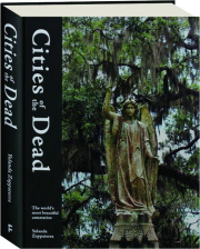 CITIES OF THE DEAD: The World's Most Beautiful Cemeteries