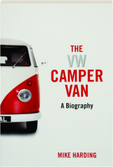 THE VW CAMPER VAN: A Biography