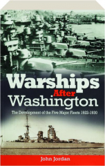 WARSHIPS AFTER WASHINGTON: The Development of the Five Major Fleets 1922-1930