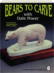 BEARS TO CARVE WITH DALE POWER
