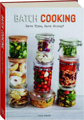 BATCH COOKING: Save Time, Save Money!