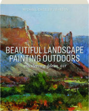 BEAUTIFUL LANDSCAPE PAINTING OUTDOORS: Mastering Plein Air