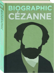 BIOGRAPHIC CEZANNE