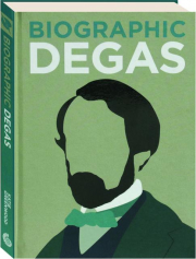 BIOGRAPHIC DEGAS