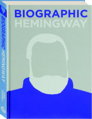 BIOGRAPHIC HEMINGWAY