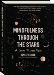 MINDFULNESS THROUGH THE STARS: A Zodiac Wellness Guide