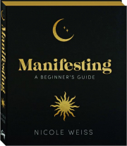 MANIFESTING: A Beginner's Guide