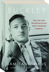 BUCKLEY: The Life and the Revolution That Changed America