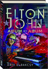ELTON JOHN: Album by Album