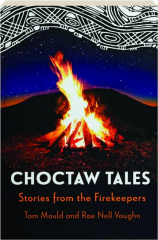 CHOCTAW TALES: Stories from the Firekeepers