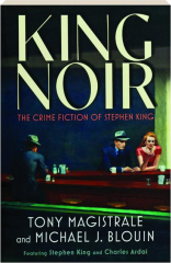 KING NOIR: The Crime Fiction of Stephen King