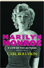 MARILYN MONROE, REVISED: A Life of the Actress