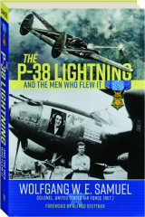 THE P-38 LIGHTNING AND THE MEN WHO FLEW IT