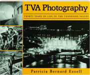 TVA PHOTOGRAPHY: Thirty Years of Life in the Tennessee Valley