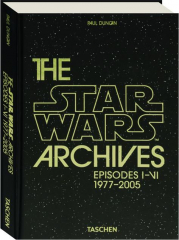 THE <I>STAR WARS</I> ARCHIVES: Episodes I-VI, 1977-2005