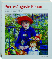 PIERRE-AUGUSTE RENOIR: Masterpieces of Art