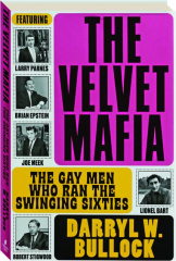 THE VELVET MAFIA: The Gay Men Who Ran the Swinging Sixties