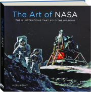 THE ART OF NASA: The Illustrations That Sold the Missions