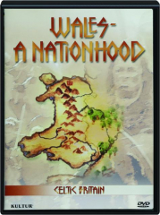 WALES: A Nationhood--Celtic Britain