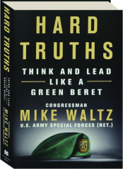 HARD TRUTHS: Think and Lead Like a Green Beret