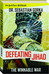 DEFEATING JIHAD: The Winnable War