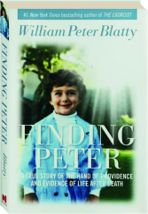 FINDING PETER: A True Story of the Hand of Providence and Evidence of Life After Death