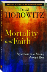 MORTALITY AND FAITH: Reflections on a Journey Through Time