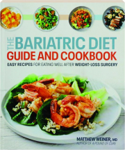 THE BARIATRIC DIET GUIDE AND COOKBOOK: Easy Recipes for Eating Well After Weight-Loss Surgery