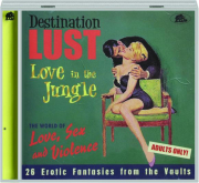 DESTINATION LUST: Love in the Jungle
