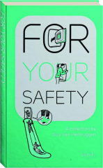 FOR YOUR SAFETY: A Collection by Guy Van Herbruggen
