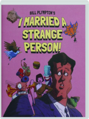 I MARRIED A STRANGE PERSON!