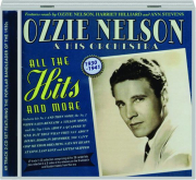 OZZIE NELSON & HIS ORCHESTRA: All the Hits and More, 1930-1941