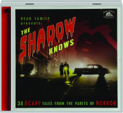THE SHADOW KNOWS: 34 Scary Tales from the Vaults of Horror