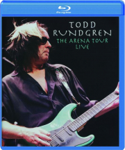 TODD RUNDGREN: The Arena Tour Live