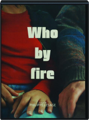 WHO BY FIRE