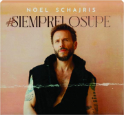 NOEL SCHAJRIS: #siemprelosupe