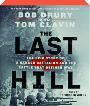 THE LAST HILL: The Epic Story of a Ranger Battalion and the Battle That Defined WWII