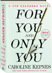 FOR YOU AND ONLY YOU