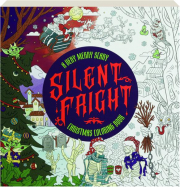 SILENT FRIGHT: A Very Merry Scary Christmas Coloring Book
