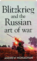 BLITZKRIEG AND THE RUSSIAN ART OF WAR