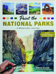 PAINT THE NATIONAL PARKS: A Watercolor Journey